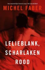Lelieblank, scharlakenrood 9789463810340 Michel Faber, Verzenden, Gelezen, Michel Faber