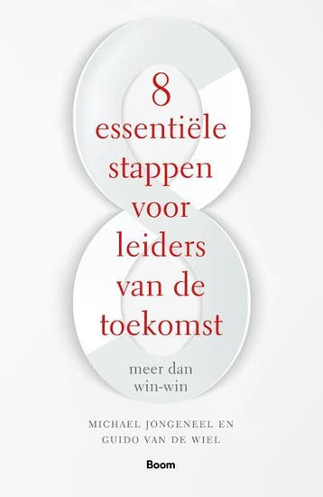 8 Essentiële Stappen Voor Leiders Van De Toekomst | Nieuw, Ophalen of Verzenden, Nieuw, Michael Jongeneel; Guido Wiel