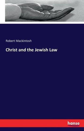 9783743311282 Christ and the Jewish Law Robert Mackintosh, Verzenden, Nieuw, Robert Mackintosh