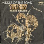 Middle Of The Road - Chirpy Chirpy Cheep Cheep, Ophalen of Verzenden, Gebruikt