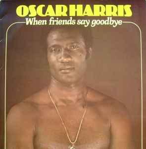 LP gebruikt - Oscar Harris - When Friends Say Goodbye, Verzenden, Zo goed als nieuw, Overige formaten