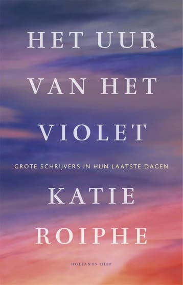 Het Uur Van Het Violet | Katie Roiphe | Nieuw, Ophalen of Verzenden, Nieuw, Katie Roiphe