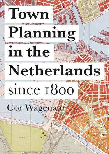 9789462082410 Town planning in the Netherlands since 1800, Verzenden, Zo goed als nieuw, Cor Wagner