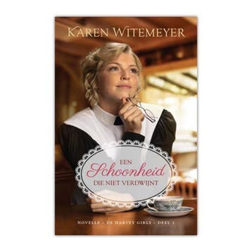 Een schoonheid die niet verdwijnt / De Harvey Girls / 1, Verzenden, Gelezen, Karen Witemeyer