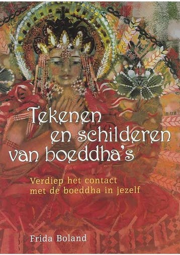 Tekenen en schilderen van Boeddhas Frida Boland, Verzenden, Zo goed als nieuw