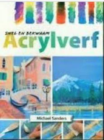 Snel en bekwaam acrylverf - Michael Sanders 9789039622995, Boeken, Verzenden, Gelezen, Michael Sanders