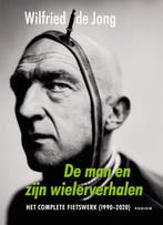 De man en zijn wielerverhalen 9789463810401 Wilfried de Jong, Verzenden, Gelezen, Wilfried de Jong