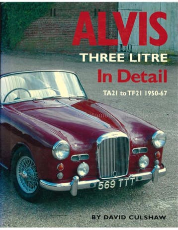 ALVIS THREE LITRE IN DETAIL, TA21 TO TF21, 1950-67, Nieuw, Author