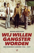 W willen gangster worden (9789089757661, George Boellaard), Verzenden, Nieuw