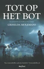 Tot op het bot 9789049953034 Griselda Molemans, Verzenden, Gelezen, Griselda Molemans