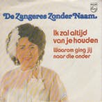 vinyl single 7 inch - De Zangeres Zonder Naam - Ik Zal Al..., Verzenden, Zo goed als nieuw