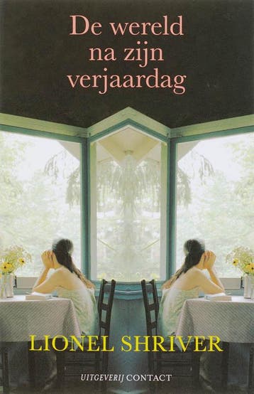 De wereld na zijn verjaardag 9789025424114 Lionel Shriver, Verzenden, Gelezen, Lionel Shriver