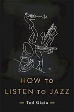 How to Listen to Jazz 9780465060894 Ted Gioia, Verzenden, Gelezen, Ted Gioia