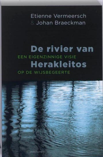 De rivier van Herakleitos - Johan Braeckman 9789089240354, Verzenden, Zo goed als nieuw, Johan Braeckman
