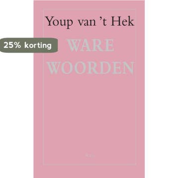 Ware woorden - Youp van t Hek 9789060059616, Verzenden, Gelezen, Youp van 't Hek