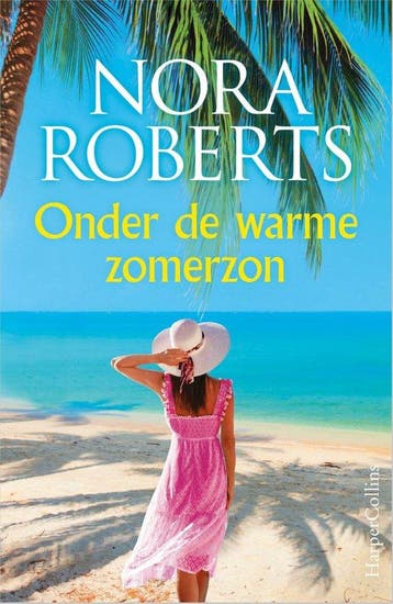 Onder de warme zomerzon - Nora Roberts 9789402713022, Verzenden, Zo goed als nieuw, Nora Roberts