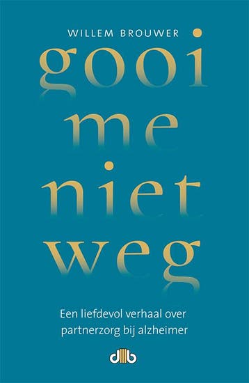 Gooi Me Niet Weg | Willem Brouwer | Nieuw, Boeken, Ophalen of Verzenden, Nieuw, Willem Brouwer