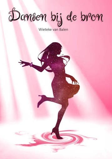 Dansen bij de bron - Wieteke van Balen 9789403792941, Verzenden, Gelezen, Wieteke van Balen