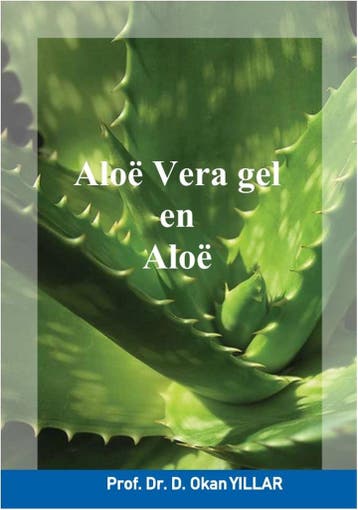Aloë Vera Gel en Aloë / 1 / De Aloë Vera plant / Studies met, Boeken, Verzenden, Gelezen, D. Okan Yillar