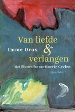 Van liefde & verlangen 9789021414829 Imme Dros, Verzenden, Zo goed als nieuw, Imme Dros