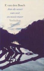 Aan de oever van ooit en nooit meer 9789021453002, Verzenden, Gelezen, F. van den Bosch
