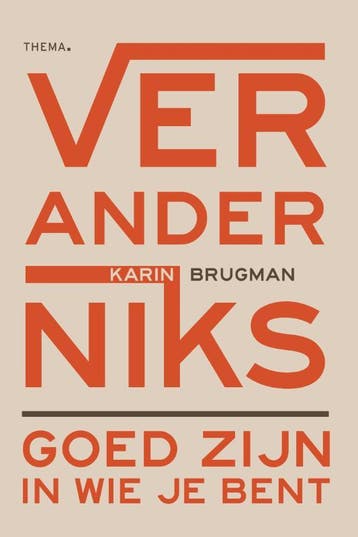 Verander niks - Karin Brugman 9789462723658, Verzenden, Zo goed als nieuw, Karin Brugman