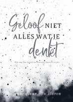 Geloof niet alles wat je denkt 9789464037166, Verzenden, Gelezen, Anne-fleur van Haren