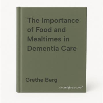 The Importance of Food and Mealtimes in Dementia Care, Verzenden, Gelezen, Grethe Berg