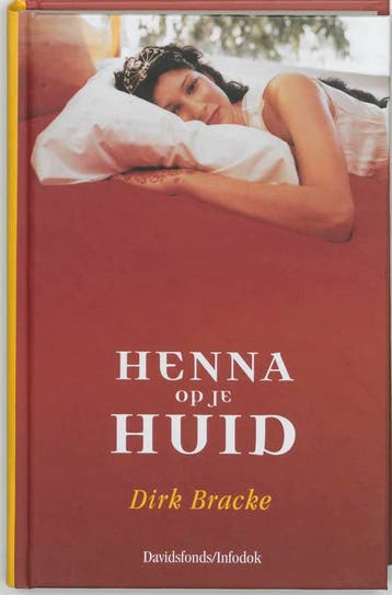Henna op je huid - Dirk Bracke 9789059081895, Verzenden, Gelezen, Dirk Bracke