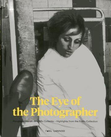 The Eye of the Photographer - FoMu 9789401405041, Verzenden, Zo goed als nieuw, FoMu