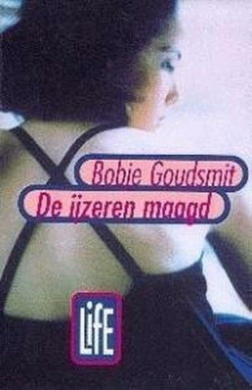 De ijzeren maagd / L.I.F.E. - Bobje Goudsmit 9789025108960, Verzenden, Gelezen, Bobje Goudsmit