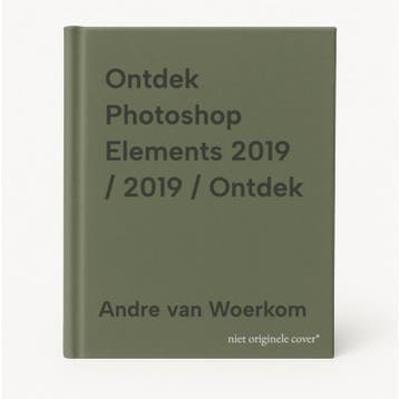 Ontdek Photoshop Elements 2019 / 2019 / Ontdek 9789463560733, Verzenden, Gelezen, Andre van Woerkom