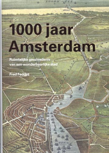 1000 jaar Amsterdam - Fred Feddes 9789068685305, Boeken, Geschiedenis | Stad en Regio, Verzenden, Zo goed als nieuw, Fred Feddes