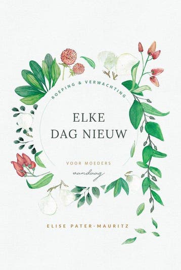 9789033128950 Elke dag nieuw Pater,-Mauritz, Elise, Boeken, Verzenden, Nieuw, Pater,-Mauritz, Elise