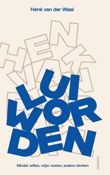 Lui worden - Henk van der Waal 9789025321123, Verzenden, Zo goed als nieuw, Henk van der Waal