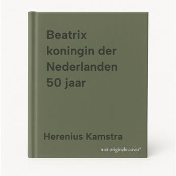 Beatrix koningin der Nederlanden 50 jaar - Herenius Kamstra, Verzenden, Gelezen, Herenius Kamstra