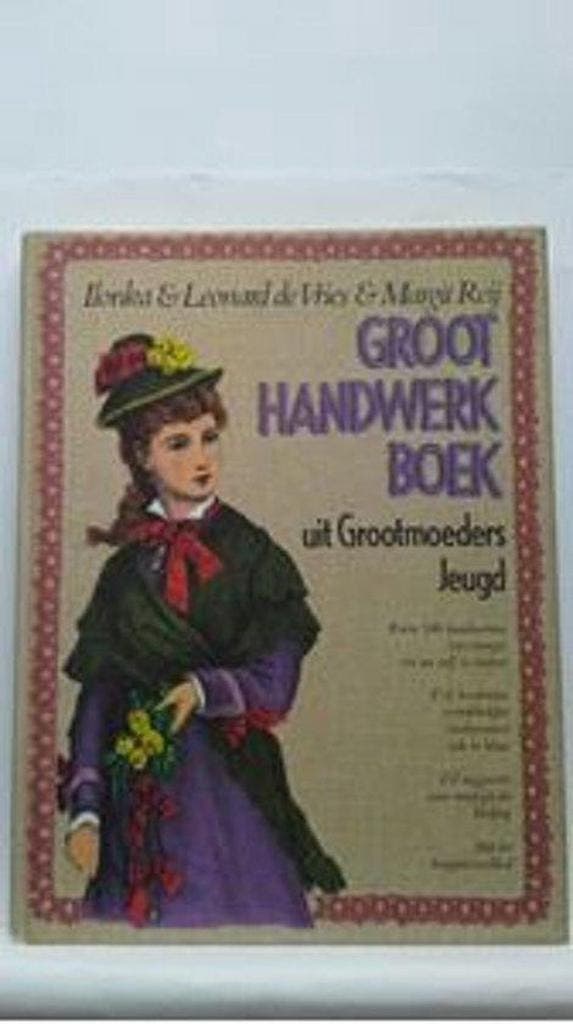 Groot handwerkboek uit grootmoeders jeugd 9789022952542, Boeken, Overige Boeken, Gelezen, Verzenden