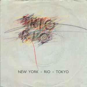 vinyl single 7 inch - Trio Rio - New York - Rio - Tokyo, Verzenden, Zo goed als nieuw, 7 inch, Overige genres
