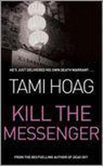 Kill The Messenger - Tami Hoag 9780752859224, Verzenden, Gelezen, Tami Hoag