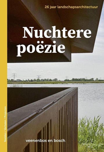 Nuchtere poëzie - 26 jaar landschapsarchitectuur veenenbos, Boeken, Verzenden, Zo goed als nieuw, Harm Veenenbos