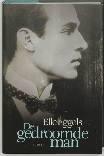 De gedroomde man - Elle Eggels 9789061122470, Verzenden, Gelezen, Elle Eggels