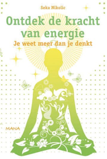Ontdek de kracht van energie - Seka Nikolic 9789000321995, Verzenden, Zo goed als nieuw, Seka Nikolic