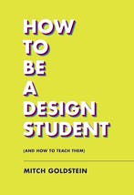 9781797222295 How To Be A Design Student (and How to Teac..., Verzenden, Nieuw, Mitch Goldstein