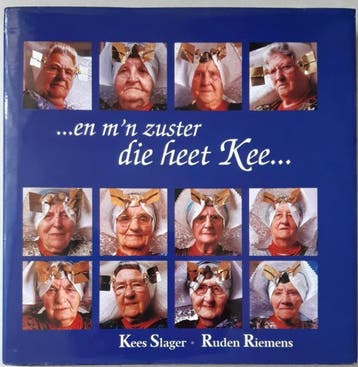 En mn zuster die heet Kee - Kees Slager 9789074576307, Verzenden, Zo goed als nieuw, Kees Slager