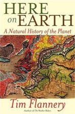 Here on Earth: A Natural History of the Planet 9780802145864, Verzenden, Zo goed als nieuw, Tim Flannery