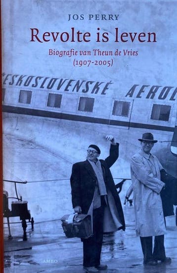 Revolte is Leven - Biografie van Theun de Vries (1907-2005), Verzenden, Nieuw