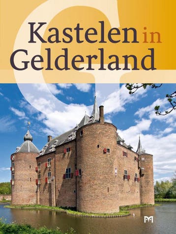 Kastelen in Gelderland 9789053454107, Boeken, Verzenden, Zo goed als nieuw
