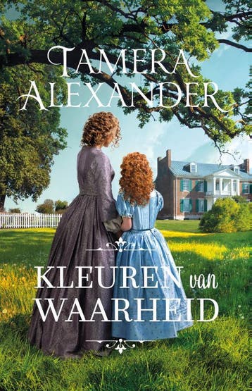 Kleuren Van Waarheid | Tamera Alexander | Nieuw, Ophalen of Verzenden, Nieuw, Tamera Alexander