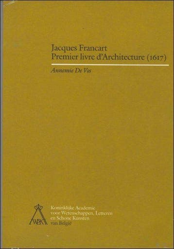 Jacques Francart: Premier livre darchitecture (1617), Boeken, Verzenden, Gelezen, A. DE VOS