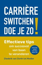 9789493282131 Carriere switchen doe je zo! | Tweedehands, Verzenden, Zo goed als nieuw, Diederik van Dorth Tot Medler